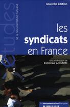 Couverture du livre « Les syndicats en France (édition 2007) » de Dominique Andolfatto aux éditions Documentation Francaise