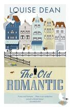 Couverture du livre « The Old Romantic » de Louise Dean aux éditions Penguin Books Ltd Digital