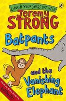 Couverture du livre « Batpants and the Vanishing Elephant » de Jeremy Strong aux éditions Penguin Books Ltd Digital