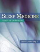 Couverture du livre « Sleep Medicine: Essentials and Review » de Lee-Chiong Teofilo aux éditions Editions Racine