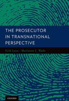 Couverture du livre « The Prosecutor in Transnational Perspective » de Erik Luna aux éditions Oxford University Press Usa