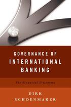 Couverture du livre « Governance of International Banking: The Financial Trilemma » de Schoenmaker Dirk aux éditions Oxford University Press Usa