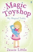 Couverture du livre « Magic Toyshop: My Magical Teddy » de Little Jessie aux éditions Faber And Faber Digital