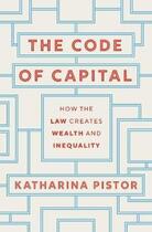 Couverture du livre « THE CODE OF CAPITAL - HOW THE LAW CREATES WEALTH AND INEQUALITY » de Katharina Pistor aux éditions Princeton University Press