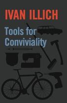 Couverture du livre « Tools for Conviviality » de Ivan Illich aux éditions Marion Boyars Digital