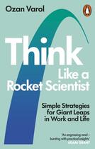 Couverture du livre « THINK LIKE A ROCKET SCIENTIST - SIMPLE STRATEGIES FOR GIANT LEAPS IN WORK AND LIFE » de Ozan Varol aux éditions Wh Allen