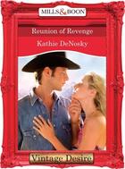 Couverture du livre « Reunion of Revenge (Mills & Boon Desire) (The Illegitimate Heirs - Boo » de Kathie Denosky aux éditions Mills & Boon Series