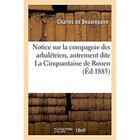 Couverture du livre « Notice sur la compagnie des arbalétriers, autrement dite La Cinquantaine de Rouen » de Beaurepaire Charles aux éditions Hachette Bnf