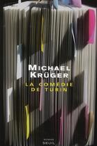 Couverture du livre « La comédie de Turin » de Michael Kruger aux éditions Seuil