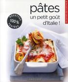 Couverture du livre « Pâtes ; un petit goût d'Italie » de  aux éditions Larousse