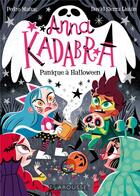 Couverture du livre « Anna Kadabra : panique à Halloween » de Pedro Manas et David Sierra Liston aux éditions Larousse