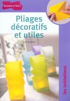 Couverture du livre « Pliages decoratifs et utiles » de Didier Boursin aux éditions Dessain Et Tolra