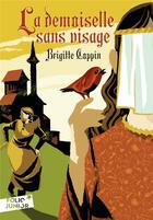 Couverture du livre « La demoiselle sans visage » de Brigitte Coppin aux éditions Gallimard-jeunesse