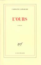 Couverture du livre « L'Ours » de Caroline Lamarche aux éditions Gallimard