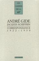 Couverture du livre « Les cahiers de la NRF : correspondance ; 1922-1950 » de Andre Gide et Jacques Schiffrin aux éditions Gallimard