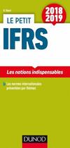 Couverture du livre « Le petit IFRS ; les notions indispensables (édition 2018/2019) » de Robert Obert aux éditions Dunod