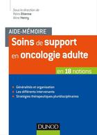 Couverture du livre « Soins de support en oncologie adulte ; en 29 notions » de Remi Etienne et Aline Henry aux éditions Dunod