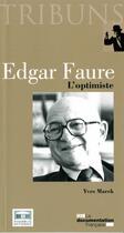 Couverture du livre « Edgar Faure ; l'optimiste » de Yves Marek aux éditions Documentation Francaise