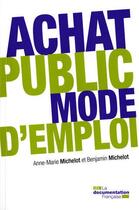 Couverture du livre « L'achat public ; mode d'emploi » de Documentation Francaise aux éditions Documentation Francaise