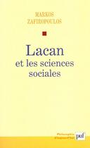 Couverture du livre « Lacan et les sciences sociales - le declin du pere 1938-1953 » de Markos Zafiropoulos aux éditions Puf
