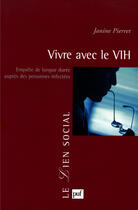 Couverture du livre « Vivre avec le vih ; enquête de longue durée auprès des personnes infectées » de Janine Pierret aux éditions Puf