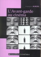 Couverture du livre « L'avant-garde au cinéma » de Francois Albera aux éditions Armand Colin