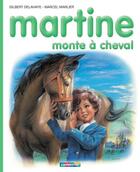 Couverture du livre « Martine t.16 ; Martine monte à cheval » de Delahaye Gilbert et Marlier Marcel aux éditions Casterman Jeunesse