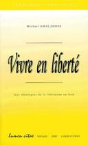 Couverture du livre « Vivre en liberté ; les théologie de la libération en Asie » de Michael Amaladoss aux éditions Cerf