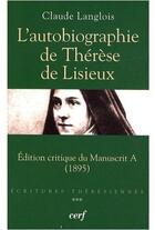 Couverture du livre « Écritures thérésiennes Tome 3 ; l'autobiographie de Thérèse de Lisieux (1895) » de Langlois Cl aux éditions Cerf