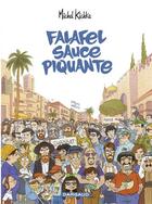 Couverture du livre « Falafel sauce piquante » de Michel Kichka aux éditions Dargaud