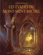 Couverture du livre « Evades du mont saint michel (les) » de Fabian Gregoire aux éditions Ecole Des Loisirs