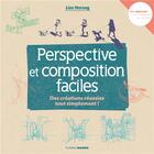 Couverture du livre « Perspective et composition faciles ; des créations réussies tout simplement ! » de Lise Herzog aux éditions Mango