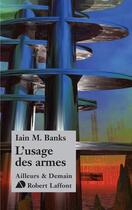 Couverture du livre « L'usage des armes » de Iain M. Banks aux éditions Robert Laffont