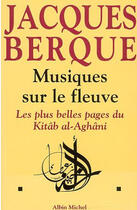 Couverture du livre « Musiques Sur Le Fleuve » de Jacques Berque aux éditions Albin Michel