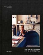 Couverture du livre « Louise Bourgeois, femme maison » de Jean-Francois Jaussaud aux éditions Albin Michel