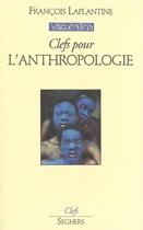 Couverture du livre « Clefs pour l'anthropologie - ne » de Laplantine François aux éditions Seghers