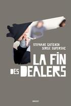 Couverture du livre « Pour en finir avec les dealers » de Stephane Gatignon et Serge Supersac aux éditions Grasset