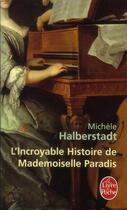Couverture du livre « L'incroyable histoire de mademoiselle Paradis » de Michele Halberstadt aux éditions Le Livre De Poche