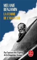 Couverture du livre « La femme de l'aviateur » de Melanie Benjamin aux éditions Le Livre De Poche