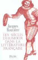 Couverture du livre « Dix siecles d'humour dans la litterature francaise » de Jacques Rouviere aux éditions Plon