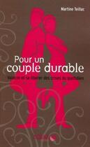 Couverture du livre « Pour un couple durable ; vaincre et se libérer des crises au quotidien » de Martine Teillac aux éditions Solar