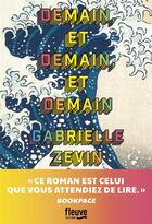 Couverture du livre « Demain et demain, et demain » de Gabrielle Zevin aux éditions Fleuve Editions