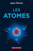 Couverture du livre « Les atomes » de Jean Perrin aux éditions Cnrs