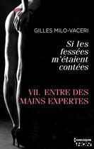 Couverture du livre « Entre des mains expertes » de Gilles Milo-Vaceri aux éditions Hqn