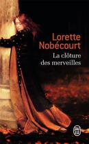 Couverture du livre « La clôture des merveilles » de Lorette Nobecourt aux éditions J'ai Lu