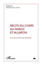 Couverture du livre « Récits du corps au Maroc et au Japon » de : aux éditions Editions L'harmattan