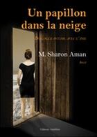 Couverture du livre « Un papillon dans la neige » de M. Sharon Aman aux éditions Amalthee