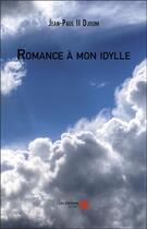 Couverture du livre « Romance à mon idylle » de Jean-Paul Ii Djoum aux éditions Editions Du Net