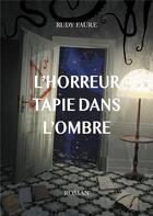 Couverture du livre « L'horreur tapie dans l'ombre » de Rudy Faure aux éditions Books On Demand