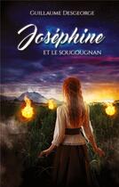 Couverture du livre « Joséphine et le soucougnan » de Guillaume Desgeorge aux éditions Books On Demand